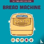 of the Harvard Common Press, Editors - Bread Machine