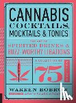 Bobrow, Warren - Cannabis Cocktails, Mocktails & Tonics