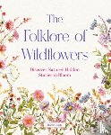 Goudy, Ruth - The Folklore of Wildflowers
