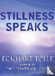 Tolle, Eckhart - Tolle, E: Stillness Speaks