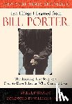 Brady, Shelly - Ten Things I Learned from Bill Porter: The Inspiring True Story of the Door-To-Door Salesman Who Changed Lives