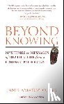 Amatuzio, Janis - Beyond Knowing: Mysteries and Messages of Death and Life from a Forensic Pathologist