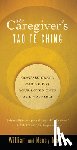 William Martin, Nancy Martin - The Caregiver's Tao Te Ching