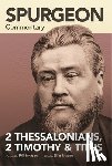 Spurgeon - Spurgeon Commentary: 2 Thessalonians, 2 Timothy, T itus
