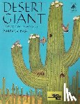 Bash, Barbara - Desert Giant: The World of the Saguaro Cactus