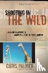 Palmer, Chris - Shooting in the Wild