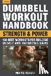 Volkmar, Michael - The Dumbbell Workout Handbook: Strength and Power