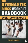 Volkmar, Michael - Gymnastic Rings Workout Handbook