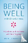Hill, Kat, Peate, Nancy - Being Well with Chronic Illness