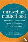 Walsh, Geraldine - Unraveling Motherhood