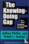 Pfeffer, Jeffrey, Sutton, Robert I. - The Knowing-Doing Gap