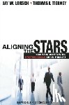 Lorsch, Jay W. - Aligning the Stars: How to Succeed When Professionals Drive Results