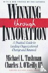 Tushman, Michael L., O'Reilly, Charles A. - Winning Through Innovation