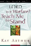 Arthur, Kay - Lord, is it Warfare? Teach Me to Stand