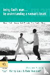 Arterburn, Stephen, Luck, Kenny, Wendorff, Todd - Being God's Man by Understanding a Woman's Heart
