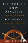 Hunter, James - The World's Most Powerful Leadership Principle