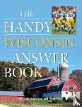 Schlichenmeyer, Terri, Meier, Mark - The Handy Wisconsin Answer Book