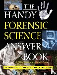 Barnes-Svarney, Patricia, Svarney, Thomas E. - The Handy Forensic Science Answer Book