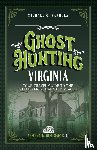 Varhola, Michael O. - Ghost Hunting Virginia