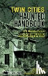 Morris, Jeff, Merk, Garett, Charbonneau, Dain - Twin Cities Haunted Handbook