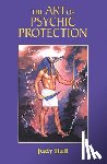 Hall, Judy - ART OF PSYCHIC PROTECTION