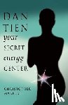 Markert, Christopher J. - Dan-Tien: Your Secret Energy Center