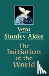 Stanley Alder, Vera (Vera Stanley Alder) - Initiation of the World