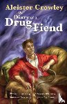 Crowley, Aleister (Aleister Crowley) - Diary of a Drug Fiend