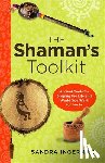 Ingerman, Sandra (Sandra Ingerman) - Shaman'S Toolkit