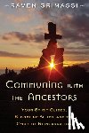 Grimassi, Raven (Raven Grimassi) - Communing with the Ancestors