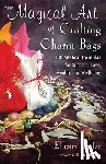 Leafar, Elhoim (Elhoim Leafar) - The Magical Art of Crafting Charm Bags