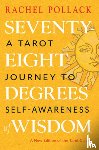 Pollack, Rachel - Pollack, R: Seventy-Eight Degrees of Wisdom