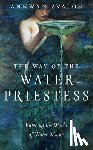 Avalon, Annwyn - The Way of the Water Priestess