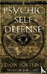 Fortune, Dion (Dion Fortune) - Psychic Self-Defense
