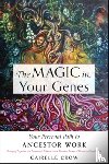 Crow Perilloux, Cairelle - The Magic in Your Genes