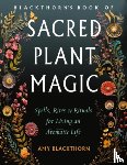 Blackthorn, Amy - Blackthorn's Book of Sacred Plant Magic