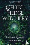 Morris, Joey - Celtic Hedge Witchery