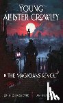 DuQuette, Lon Milo, Bratkowsky, Jim - Young Aleister Crowley and the Magicians' Revolt