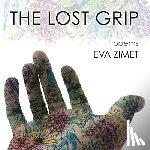 Zimet, Eva - The Lost Grip