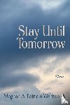 Wentworth, Meghan A. Patricia - Stay Until Tomorrow
