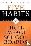 Eadie, Doug - Five Habits of High-Impact School Boards
