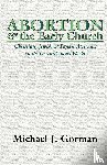 Gorman, Michael J - Abortion and the Early Church