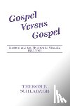 Schlabach, Theron F. - Gospel Versus Gospel