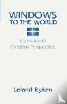Ryken, Dr Leland - Windows to the World