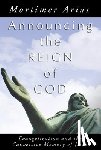 Arias, Mortimer - ANNOUNCING THE REIGN OF GOD