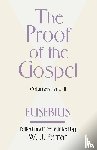 Eusebius, Bishop - The Proof of the Gospel; Two Volumes in One