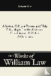 Law, William - A Serious Call to a Devout and Holy Life, Adapted to the State and Condition of All Orders of Christians, Volume 4