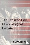 Runia, Klaas - The Present-Day Christological Debate