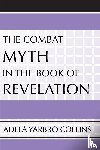 Collins, Adela Yarbro - The Combat Myth in the Book of Revelation