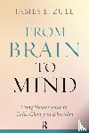 Zull, James E. - From Brain to Mind